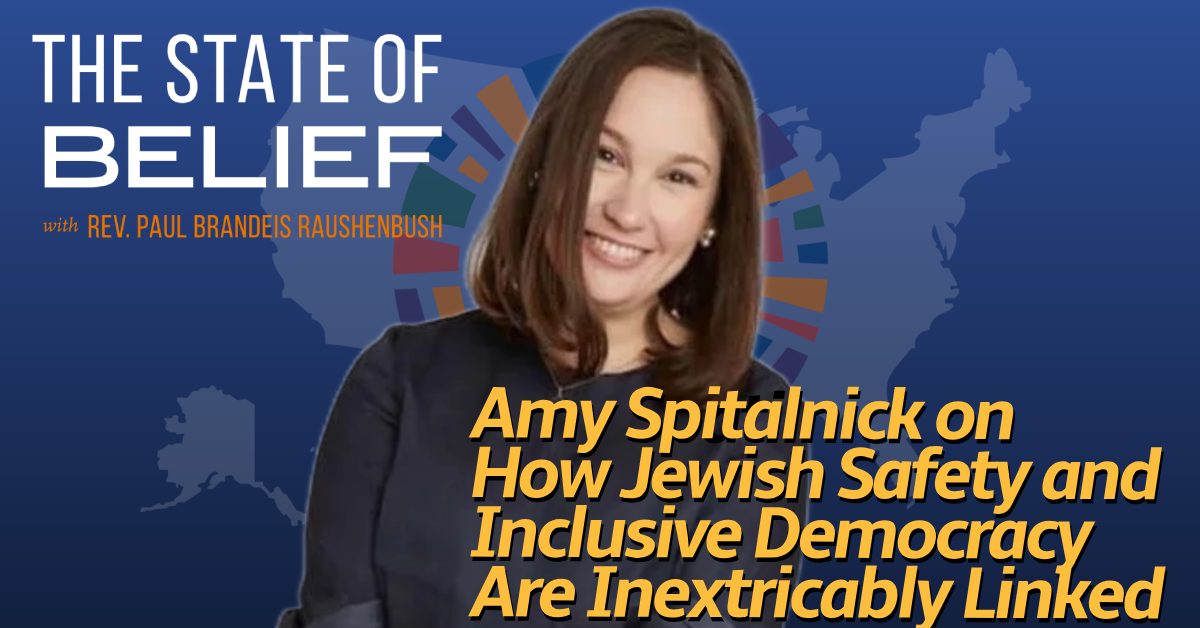 Amy Spitalnick on How Jewish Safety and Inclusive Democracy are Inextricably Linked